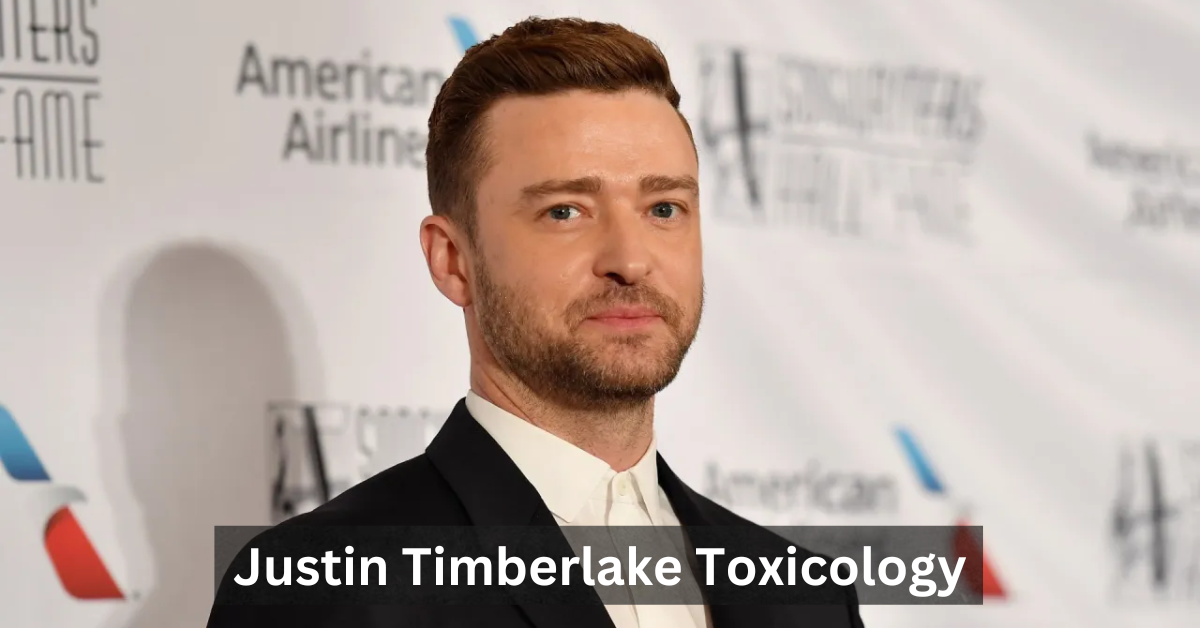 Justin Timberlake Toxicology